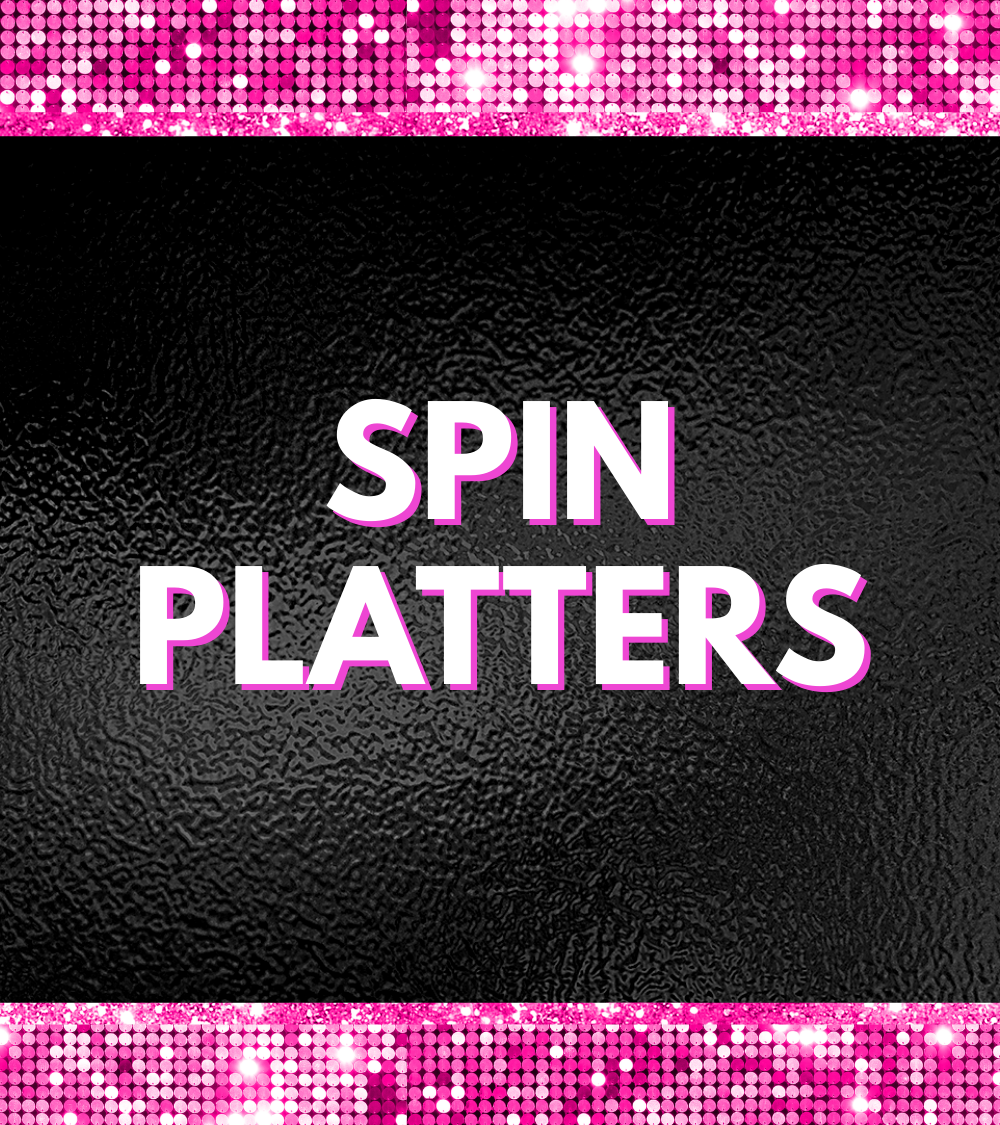 Spin Platters
