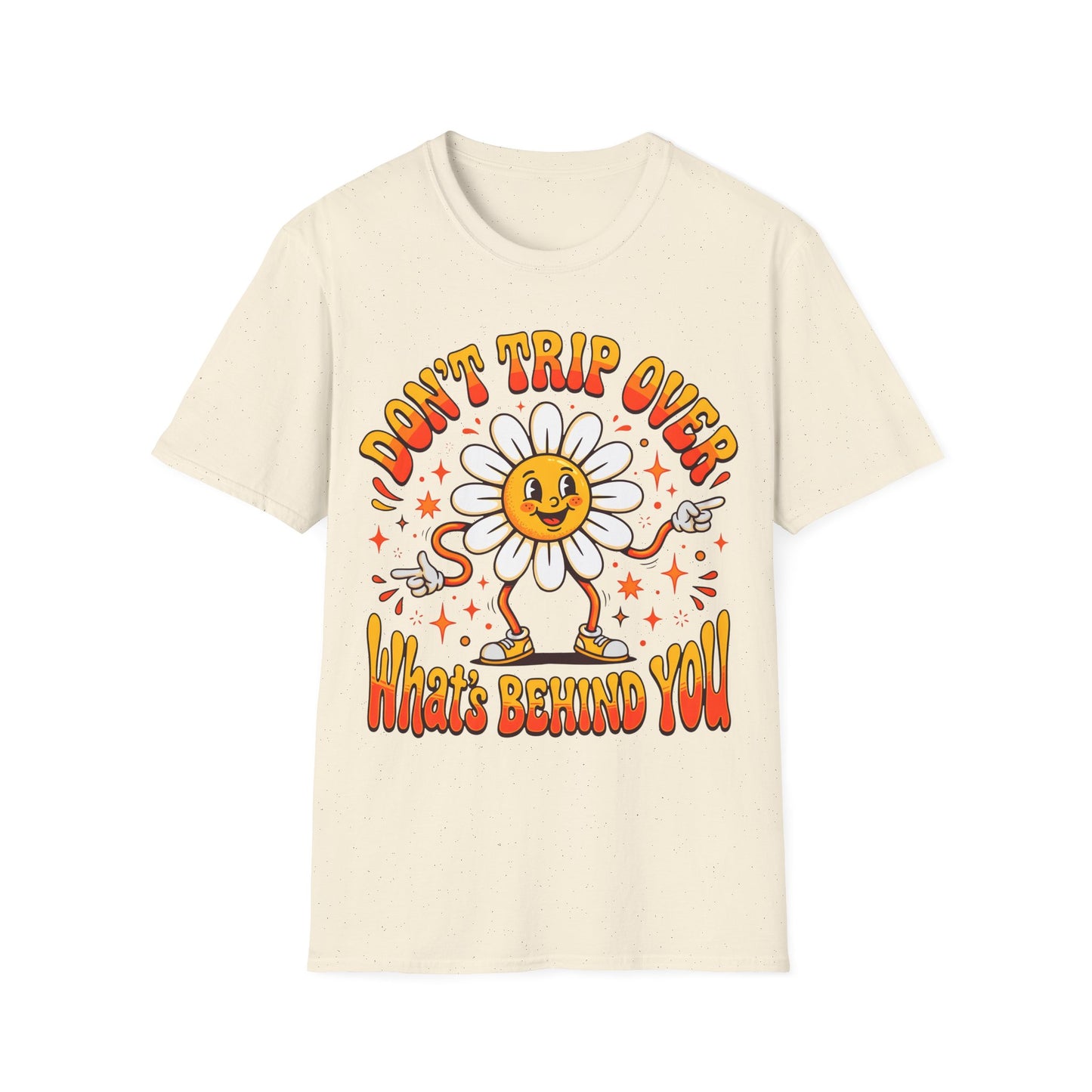 Don't Trip Over What's Behind You - Daisy Graphic Tee
