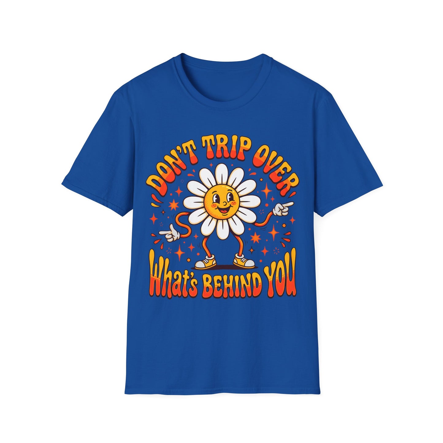Don't Trip Over What's Behind You - Daisy Graphic Tee