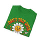 Don't Trip Over What's Behind You - Daisy Graphic Tee